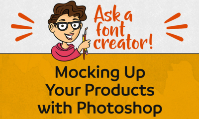 Ask a Font Creator: Mocking Up Your Products in Photoshop