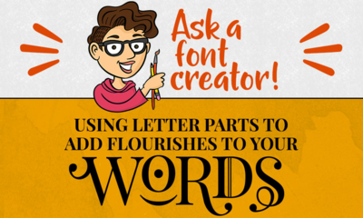 Ask a Font Creator: Using Letter Parts to Add Flourishes to Your Words