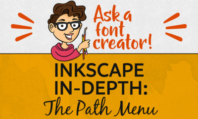 Ask a Font Creator: Inkscape In Depth The Path Menu