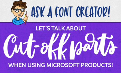Ask a Font Creator: Let's Talk About Cut Off Text in Microsoft Products!