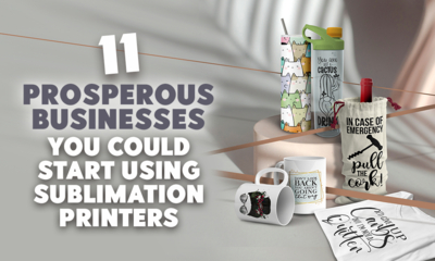 11 Prosperous Businesses You Could Start - Sublimation Printing