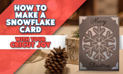 How to Make a Snowflake Card with your Cricut Joy