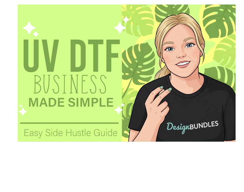 Starting a UV DTF Side Hustle: Guide to Start a Craft Business
